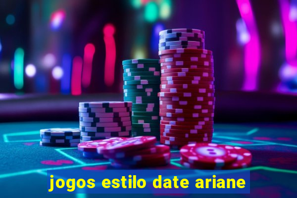 jogos estilo date ariane